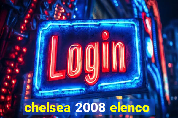 chelsea 2008 elenco